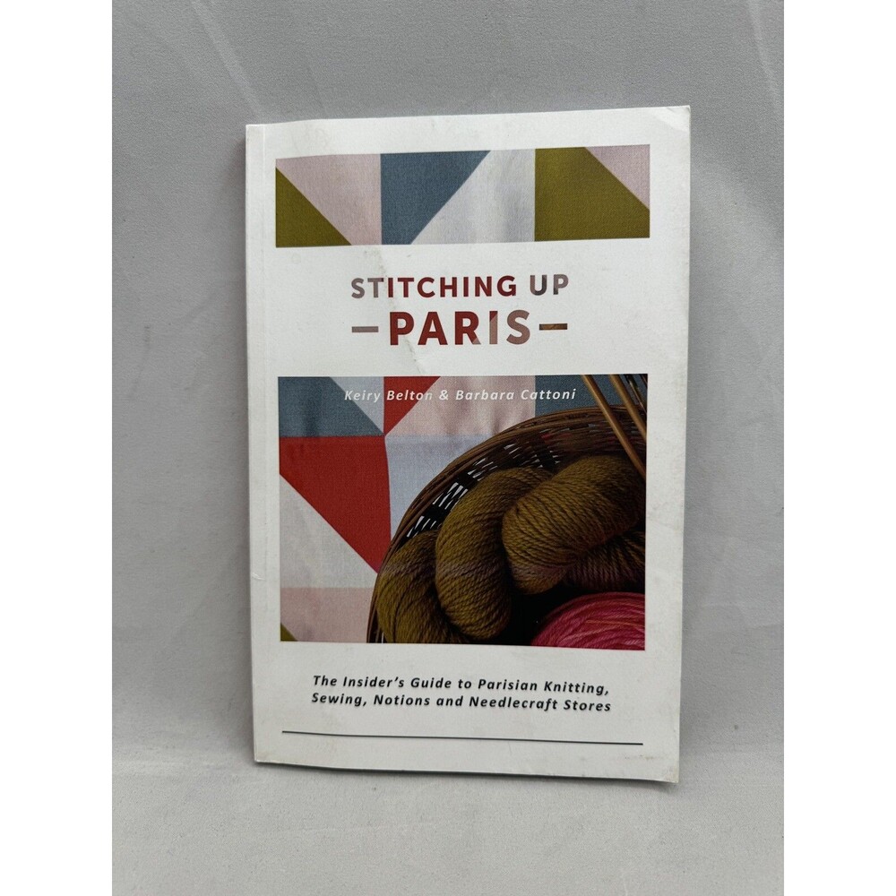 Stitching up Paris Insider's Guide to Parisian Knitting Sewing Notions Book
